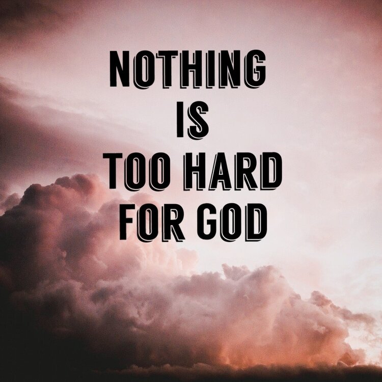 nothingtoohardforgod